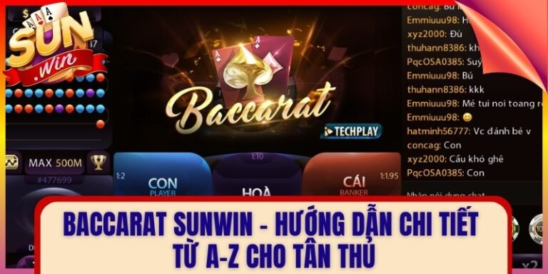 Baccarat Sunwin - Hướng Dẫn Chi Tiết Từ A-Z Cho Tân Thủ